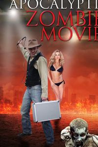 Another Apocalyptic Zombie Movie (2018)